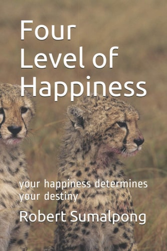 Four Level of Happiness Your Happiness Determines Your Destiny