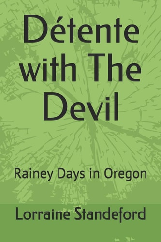 Détente with The Devil Rainey Days in Oregon