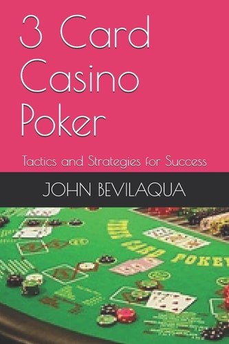 3-Card Casino Poker Tactics and Strategies for Success