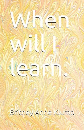 When Will I Learn.