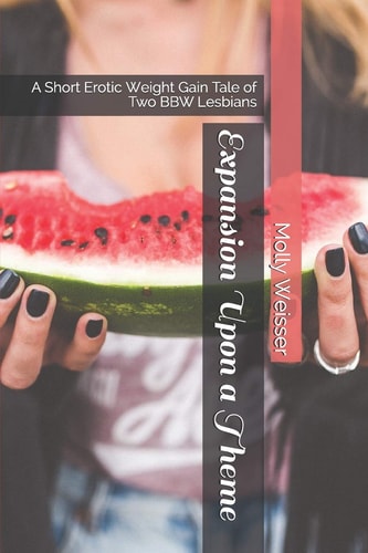 Expansion Upon a Theme A Short Erotic Weight Gain Tale of Two Bbw Lesbians