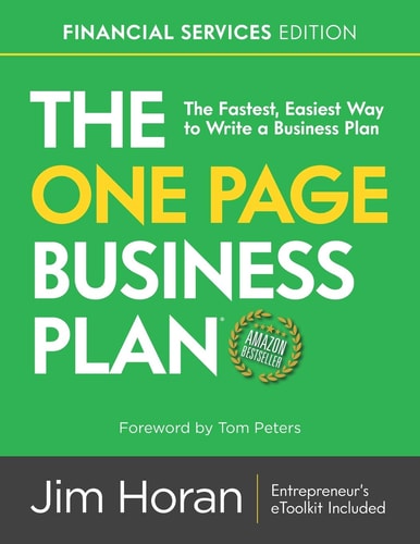 The One Page Business Plan Financial Services Edition The Fastest, Easiest Way to Write a Business Plan!