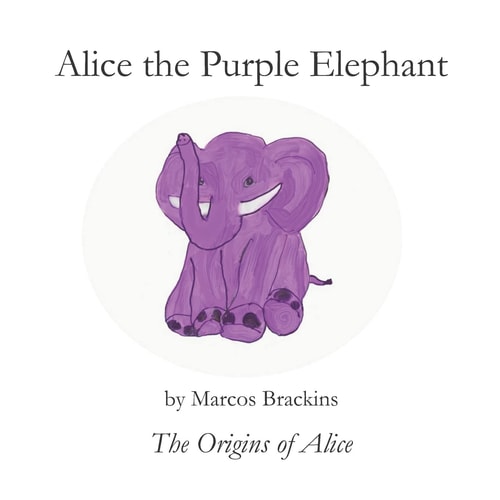 Alice the Purple Elephant The Origins of Alice