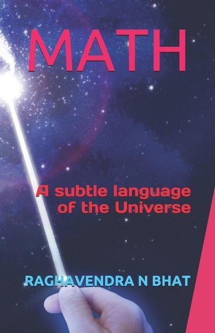 Math: A subtle language of the Universe