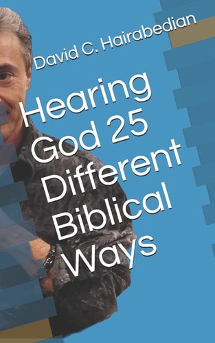 Hearing God 25 Different Biblical Ways