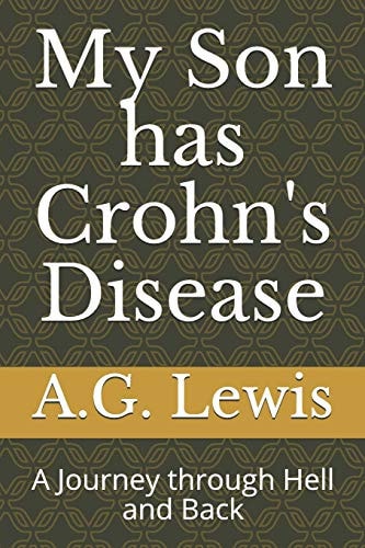 My Son Has Crohn's Disease A Journey Through Hell and Back