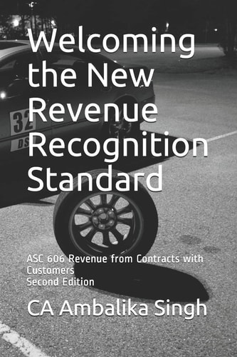 Welcoming the New Revenue Recognition Standard Asc 606 Revenue from Contracts with Customers Second Edition