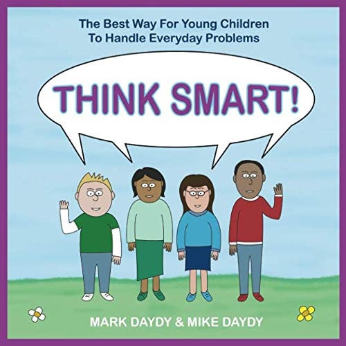 Think Smart! The Best Way For Young Children To Handle Everyday Problems