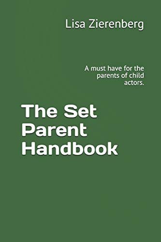 The Set Parent Handbook A Must Have for the Parents of Child Actors.