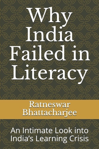 Why India Failed in Literacy An Intimate Look Into India's Learning Crisis