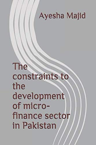 The Constraints to the Development of Micro-finance Sector in Pakistan