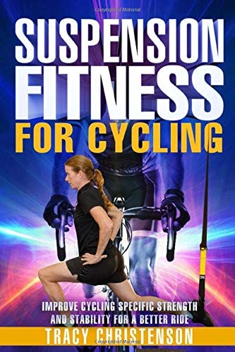 Suspension Fitness for Cycling Improve Cycling Specific Strength and Stability for a Better Ride