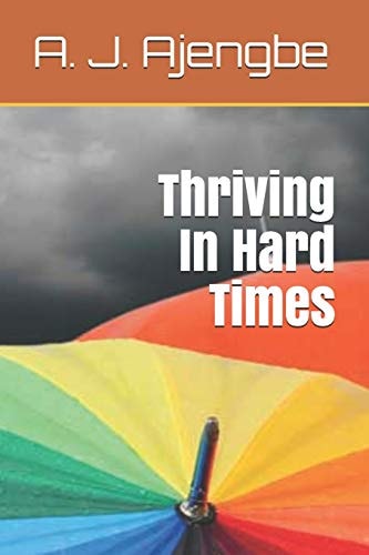 Thriving in Hard Times