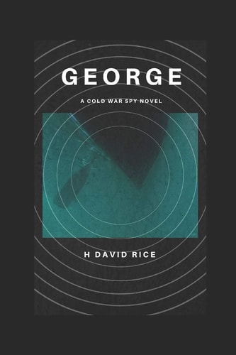 George A Cold War Spy Novel