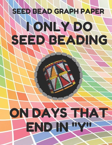 Seed Bead Graph Paper Book for Designing Seed Beading Patterns, 8.5 by 11 Inches, Large Size, Funny Days Colorful Cover