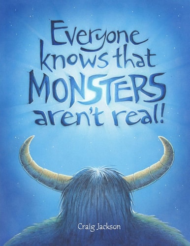 Everyone Knows that MONSTERS Aren't Real