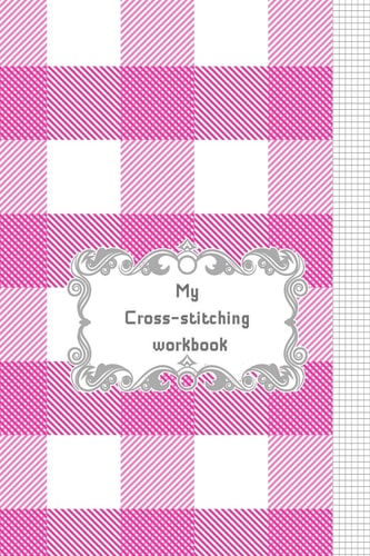 My Cross-stitching Workbook
