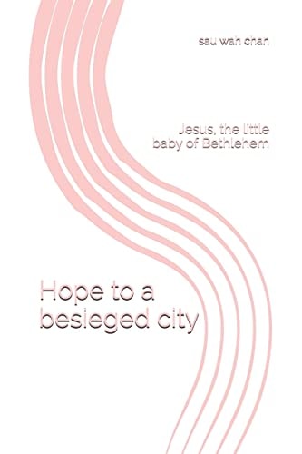 Hope to a Besieged City Jesus, the Little Baby of Bethlehem