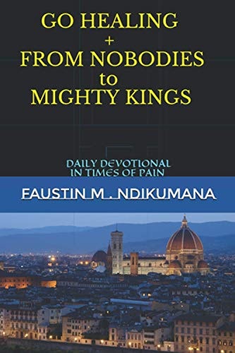 Go Healing From Nobodies to Mighty Kings