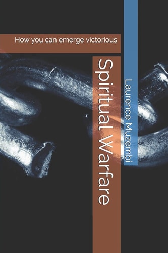 Spiritual Warfare How You Can Emerge Victorious