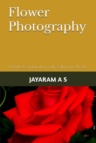 Flower Photography Detailed Explanation with Editing Methods