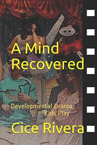 A Mind Recovered Developmental Drama Kids Play