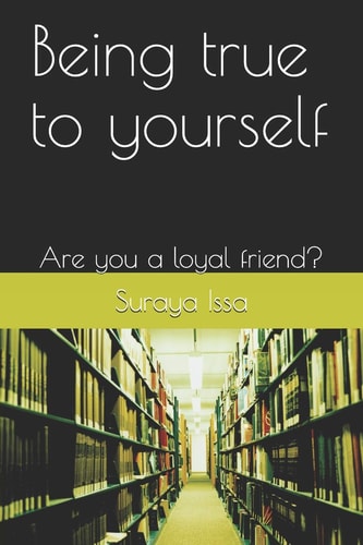 Being True to Yourself Are You a Loyal Friend?