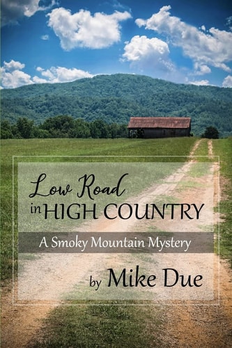 Low Road in High Country A Smoky Mountain Mystery