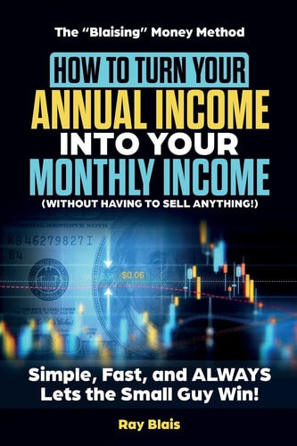 How to Turn Your Annual Income Into Your Monthly Income (Without Having to Sell Anything) The Blaising Money Method