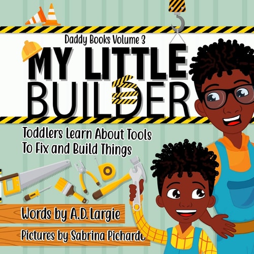 My Little Builder Toddler Learn All About Tools To Fix and Build Things