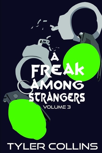 A Freak Among Strangers Volume Three.