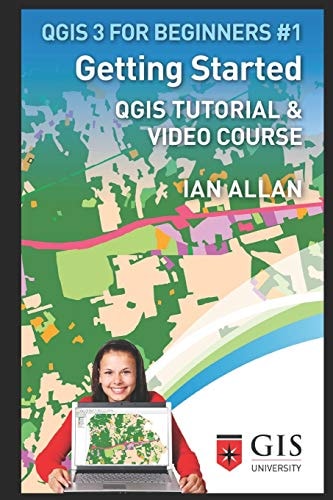 Getting Started QGIS TUTORIAL and VIDEO COURSE