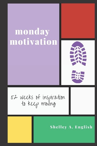 Monday Motivation 52 Weeks of Inspiration to Keep Moving