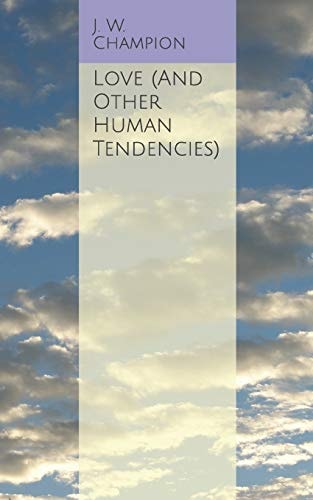 Love (and Other Human Tendencies)