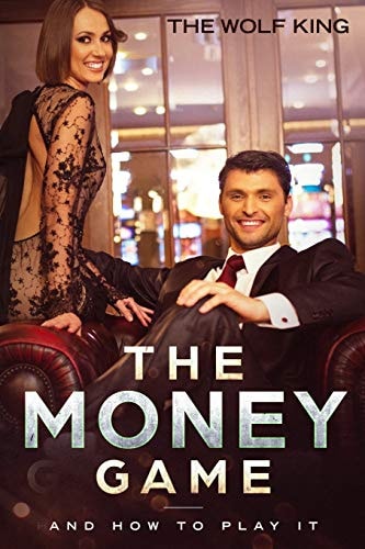 The Money Game And How to Play It