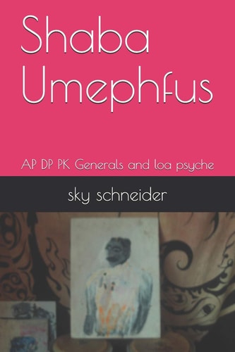 Shaba Umephfus AP DP PK Generals and Loa Psyche