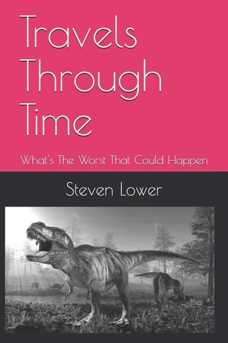 Travels Through Time What's the Worst That Could Happen