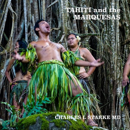 Tahiti and the Marquesas Including the Austral, Gambier, Tuomoto Islands and Pitcairn