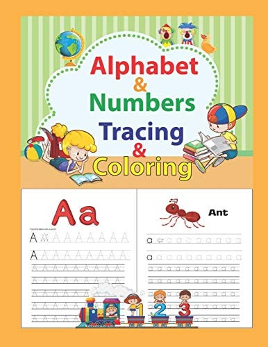 Alphabet & Numbers Tracing & Coloring Alphabet & Numbers Practice for Preschoolers and Kindergarten - Learn Letters and Numbers Through Number and Letter Tracing and Colouring, Large Format: 8. 5x11 Inches (Ages 2-5)