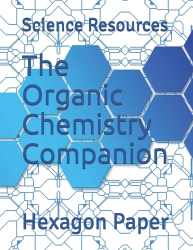 The Organic Chemistry Companion Hexagon Paper