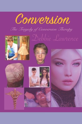 Conversion The Tragedy of Conversion Therapy