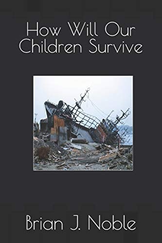 How Will Our Children Survive