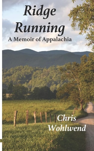 Ridge Running A Memoir of Appalachia