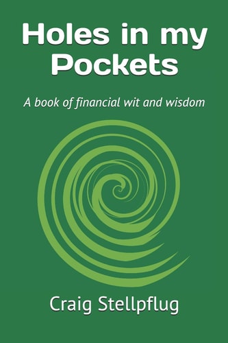 Holes in My Pockets A Book of Financial Wit and Wisdom