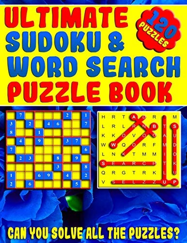 Ultimate Sudoku and Word Search Puzzle Book Large Print Word Search and Sudoku Book for Adults (Can You Claim Victory Over These Puzzles?)