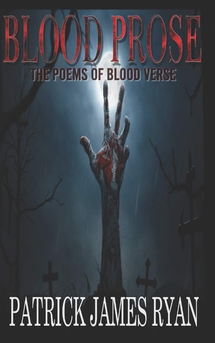 Blood Prose The Poems of Blood Verse