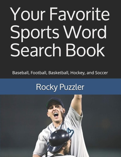 Your Favorite Sports Word Search Book Baseball, Football, Basketball, Hockey, and Soccer