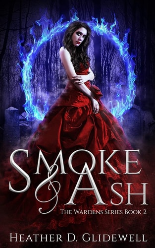 Smoke & Ash Wardens Series Book Two