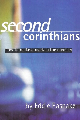 Second Corinthians How to Make a Mark in the Ministry