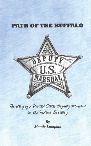 Path of the Buffalo The Story of a United States Deputy Marshal in the Indian Territory